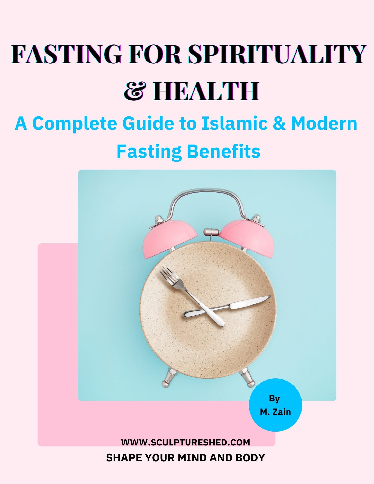 Fasting for Spirituality & Health: A Complete Guide to Islamic & Scientific Benefits